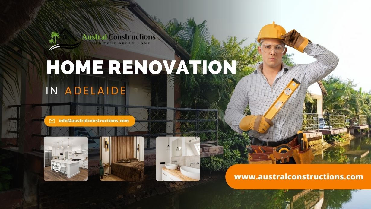 Home Renovation Services in Adelaide: A Comprehensive Guide